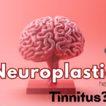 Can Neuroplasticity Help With Tinnitus?