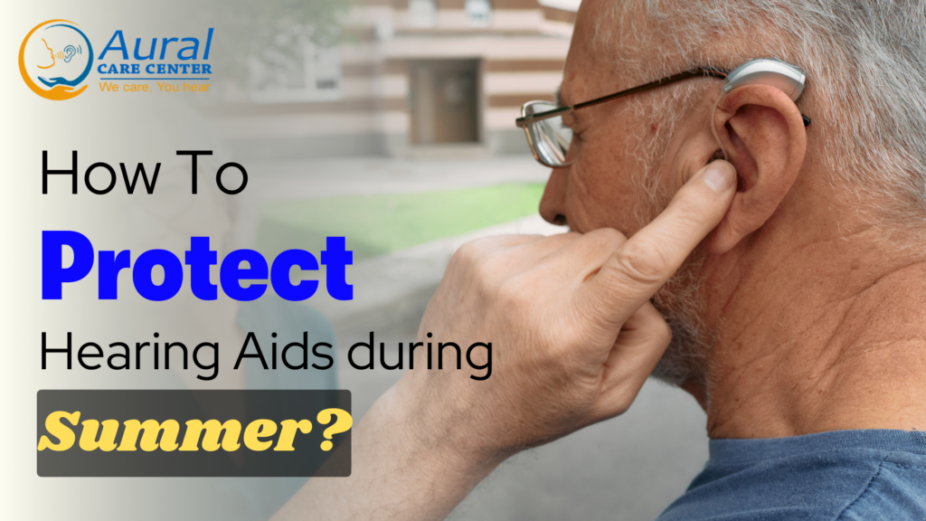 Protect Hearing Aids in Summer